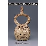 Moche Fineline Painting From San Jose De Moro Monographs Mcclelland Donna Mcclelland Donald Donnan Christopher B Amazon Com Books