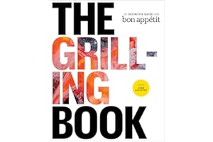 The Grilling Book: The Definitive Guide from Bon Appetit