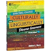 Effecting Change for Culturally and Linguistically Diverse Learners, 2nd Edition (Professional Resources)