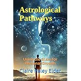 Astrological Pathways: Using the Stars for Personal Growth