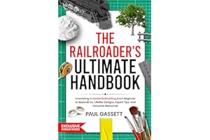 The Railroader's Ultimate Handbook: Innovating in Model Railroading From Beginner to Beyond| Inc. Lifelike Designs, Expert Ti