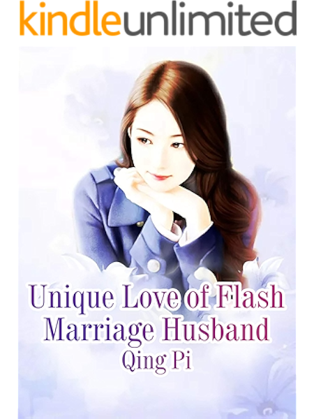 Unique Love Of Flash Marriage Husband Volume 1 Kindle Edition By Se Qing Novel Lemon Romance Kindle Ebooks Amazon Com The president's flash marriage wife. unique love of flash marriage husband
