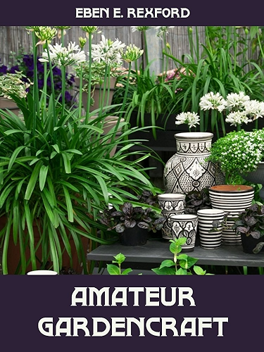 Download Amateur Gardencraft (Illustrated) (English Edition) PDF