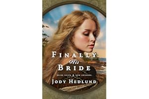 Finally His Bride (Bride Ships: New Voyages Book 1)