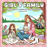 Girl's Family: Coloring Book for Adults and Teens – Cozy Daily Activities for Relaxation and Stress Relief, Featuring Cute Family Moments & Adorable Pets