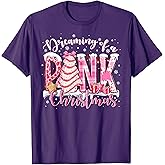 Dreaming Of A Pink Christmas Tree Cakes Xmas Women Girls T-Shirt