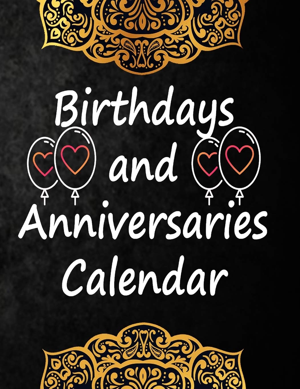 Birthdays and Anniversaries Calendar: A 120 Page Anniversary and Birthday Reminder, Hummingbirds - Perpetual Calendar | Record All Your Important ... Forget Birthday’s Or Anniversaries Again