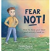 Fear Not!: How to Face Your Fear and Anxiety Head-On (Capable Kiddos)