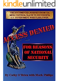 ACCESS DENIED For Reasons Of National Security: Documented Journey From CIA Mind Control Slave To U.S. Government Whistleblower
