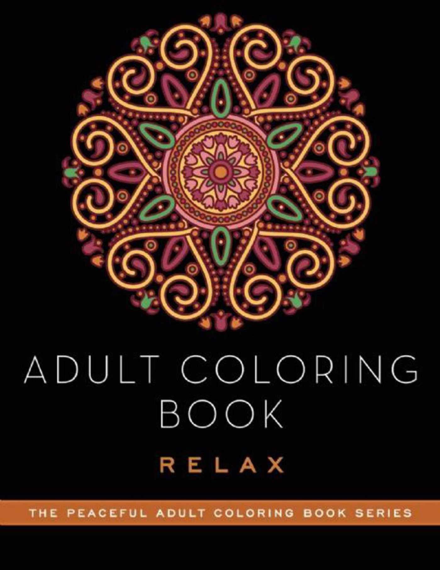 Adult Coloring Book: Relax (Peaceful Adult Coloring Book Series)