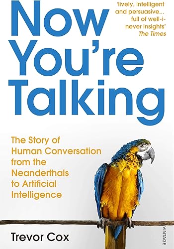 Download Now You're Talking: Human Conversation from the Neanderthals to Artificial Intelligence PDF