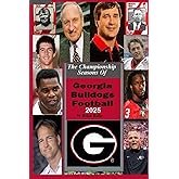 The Championship Seasons of Georgia Bulldogs Football 2025: Before the first Georgia championship to the Kirby Smart era.
