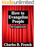 How to Evangelize People: The Complete Series