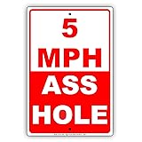5 MPH Speed Limit Slow Down Ass Hole Gag Jokes