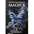Financial Transformation Magick (The Gallery of Magick)