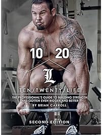 10/20/Life Second Edition: The Professional's guide to building strength has gotten even bigger and better