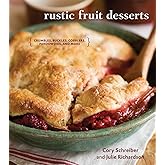 Rustic Fruit Desserts: Crumbles, Buckles, Cobblers, Pandowdies, and More [A Cookbook]