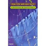How the Web was Born: The Story of the World Wide Web