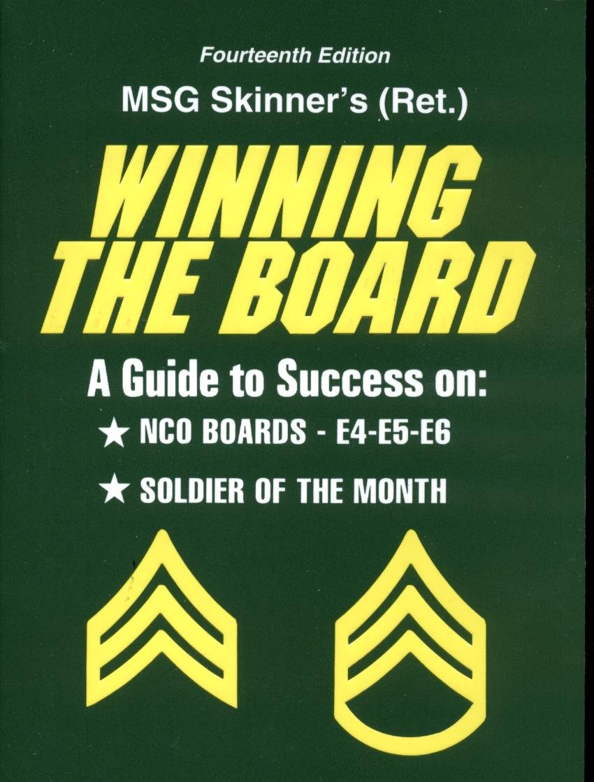 Winning The Board A Guide To Success On Nco Boards E4 E5 E6 Soldier Of The Month Sfc Gregory S Skinner Amazon Com Books