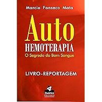 Auto-hemoterapia: O segredo do bom sangue (Portuguese Edition) book cover
