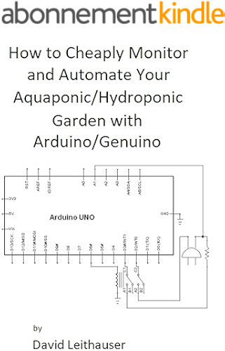Download How to Cheaply Monitor and Automate Your Aquaponic/Hydroponic Garden with Arduino/ Genuino (English Edition) PDF