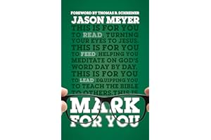 Mark For You: For Reading, for Feeding, for Leading (Expository Guide to the Gospel of Mark with commentary to help sermon preparation, personal devotions and Bible study leading) (The Whole)
