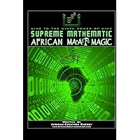 Supreme Mathematic African Ma'at Magic