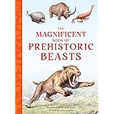 The Magnificent Book of Prehistoric Beasts (The Extraordinary Book)