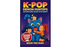 K-POP DEMON HUNTERS ADVENTURE TALES with DERPY: Rumi’s Thrilling Tales of Music, Magic, Courage, and Friendship, A Story That