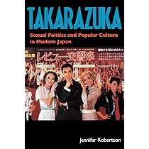 Amazon.com: Takarazuka: Sexual Politics and Popular Culture