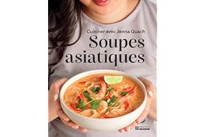 Soupes asiatiques: Cuisiner avec Jenna Quach
