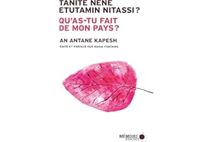 Qu'as-tu fait de mon pays? Tanite nene etutamin nitassi? (French Edition)