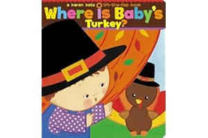 Where Is Baby's Turkey?: A Karen Katz Lift-the-Flap Book (Karen Katz Lift-the-Flap Books)
