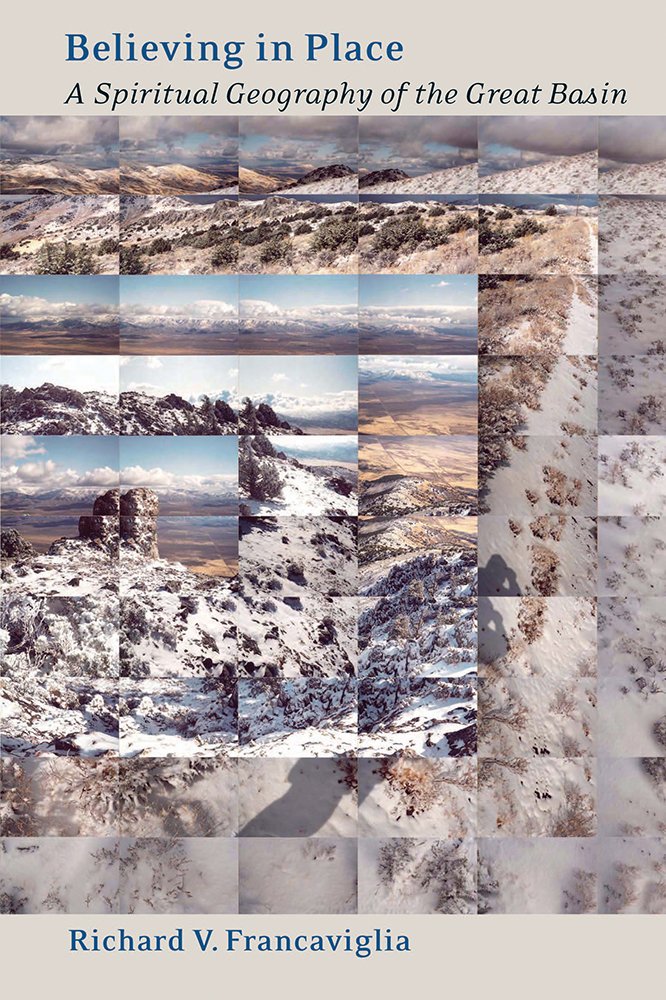 Believing In Place A Spiritual Geography Of The Great Basin Francaviglia Richard V Amazon Com Books Believing In Place A Spiritual Geography Of The Great Basin Francaviglia Richard V Amazon Com Books