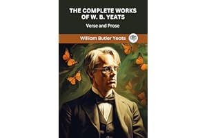 The Complete Works of W. B. Yeats: Verse and Prose (Grapevine Press)
