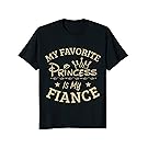 My favorite Princess is my Fiance, Super Cool T Shirt Gift