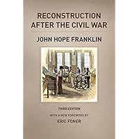 Reconstruction after the Civil War, Third Edition (The Chicago History of American Civilization)