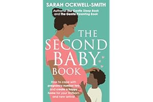 The Second Baby Book: How to cope with pregnancy number two and create a happy home for your firstborn and new arrival