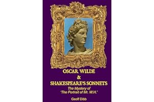 OSCAR WILDE & SHAKESPEARE’S SONNETS: The Mystery of ‘The Portrait of Mr. W.H.’