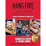Hang Fire Cookbook: Recipes and Adventures in American BBQ