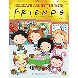 Holidays are Better with Friends (Friends Picture Book) (Media tie-in)