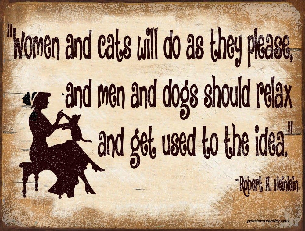 Women and Cats Will do as They Please, 9 x 12 Inch Metal Sign, Funny Dog Signs for Dog Lover, Walker, Sitter, Veterinarian, Groomer, Trainer, Doggie Daycare, Decor and Gifts, USA Made, RK1014HP 9x12