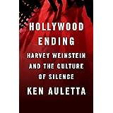 Hollywood Ending: Harvey Weinstein and the Culture of Silence