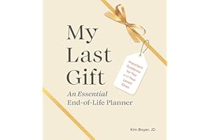My Last Gift: An Essential End-of-Life Planner: Important Guidance for You and Your Loved Ones
