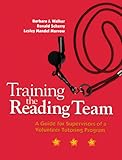 Training the Reading Team : A Guide for Supervisors of a Volunteer Tutoring Program, Walker, Barbara J. and Scherry, Ronald, 0872072495