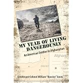 My Year of Living Dangerously: An American Soldier in Afghanistan