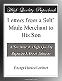 Letters from a Self-Made Merchant to His Son