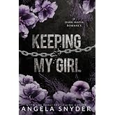Keeping My Girl: Alternate Cover Edition (Keeping What's Mine (Alternate Cover Editions))