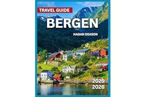 Bergen Travel Guide 2025/2026: Top Attractions, Hidden Gems & Off-the-Beaten-Path Spots, Outdoor Activities & Nature, Food and Drink, Cultural ... from Bergen, Itinerar (EXPLORE THE GLOBE)