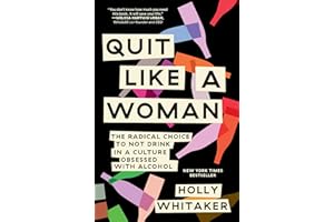 Quit Like a Woman: The Radical Choice to Not Drink in a Culture Obsessed with Alcohol
